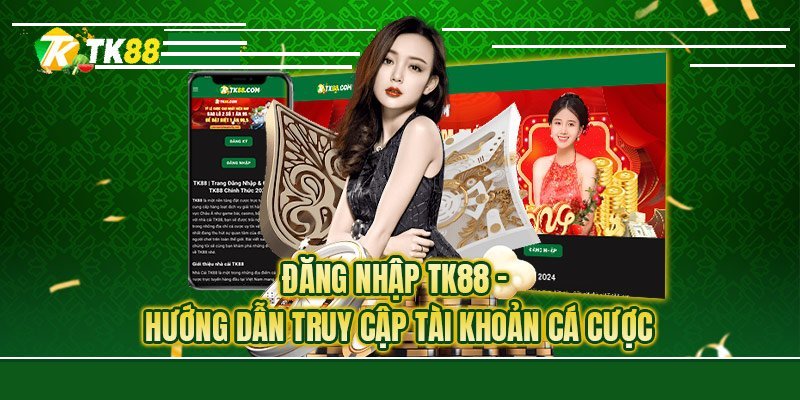 Link đăng nhập vào trang chủ TK88 Casino an toàn